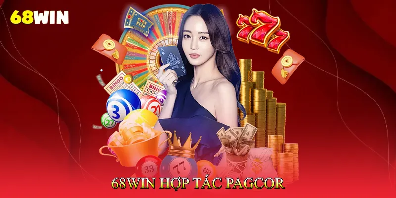 68Win Hợp Tác PAGCOR Nâng Cao Uy Tín Trên Thị Trường Quốc Tế 1 68Win Hợp Tác PAGCOR