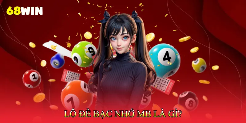 Lô Đề Bạc Nhớ MB Cách Phân Tích Con Số Nóng Lạnh Hiệu Quả 2 Lô Đề Bạc Nhớ MB Là Gì?
