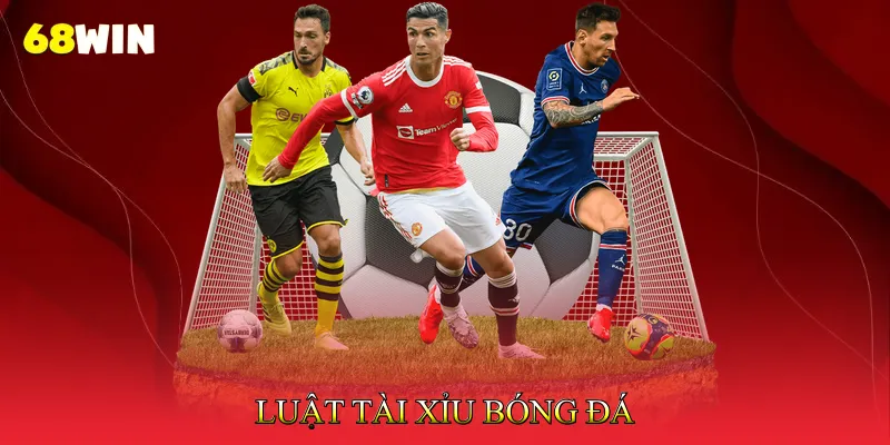 Luật tài xỉu bóng đá