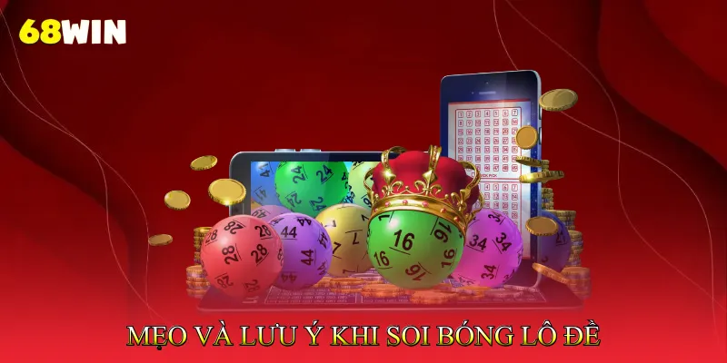 Mẹo Và Lưu Ý Khi Soi Bóng Lô Đề